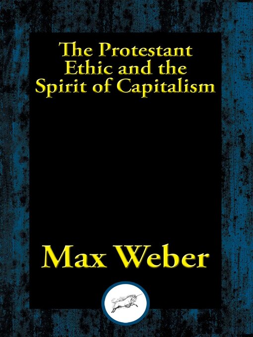 Title details for The Protestant Ethic and the Spirit of Capitalism by Max Weber - Available